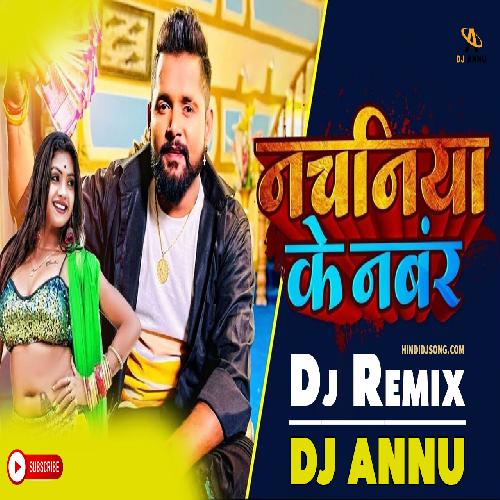 Nachaniya Ke Number - Bhojpuri EDM Remix DJ Annu